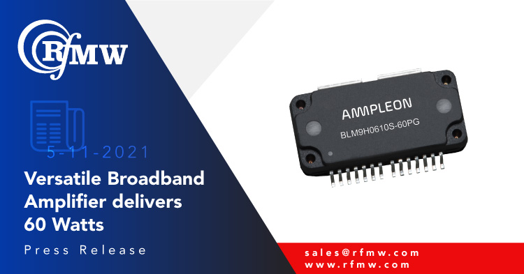 The Ampleon BLM9H0610S-60PG MMIC amplifier delivers > 35 dB of gain and >60 Watts at P1dB power from a 48 VDS supply from 600 to 1000 MHz 