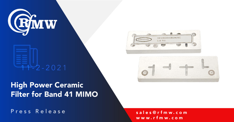 The SEWB2593B194SB Ceramic Waveguide filter supports 10 Watts average power for Band 41 MIMO 