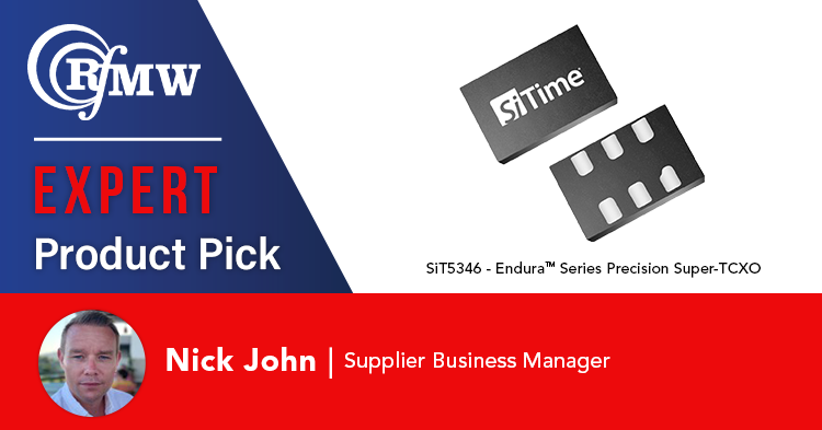 SiTime’s SIT5346 Endura™ Oscillator Selected for Expert Product Pick