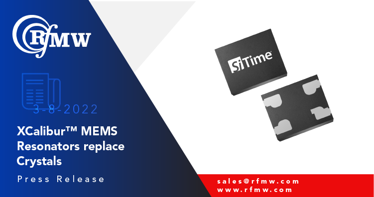 SiTime XCalibur™ MEMs active resonators replace 4-pin SMD crystal resonators in demanding applications such as automotive, industrial, and enterprise equipment.