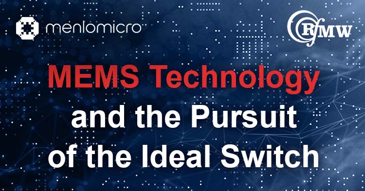 MEMS Technology and the Pursuit of the Ideal Switch