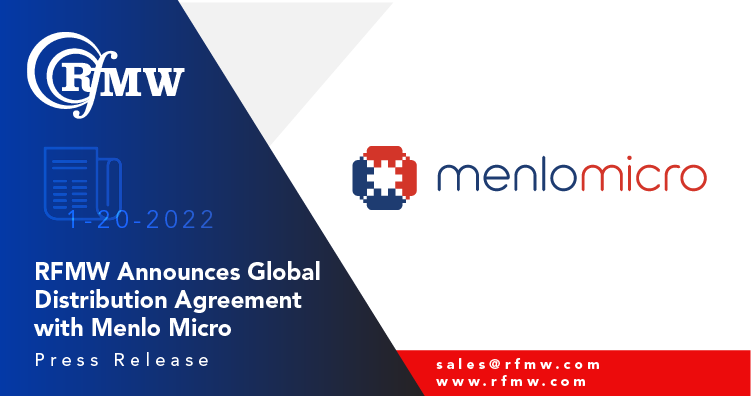 RFMW Announces Global Distribution Agreement with Menlo Micro