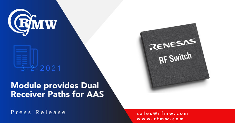 The Renesas F0452B dual-path RF Switch / LNA supports AAS from 2300 to 2700 MHz