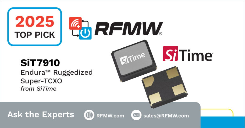 RFMW 2025 Top Pick, SiTime SiT7910 Endura Ruggedized Super-TCXO